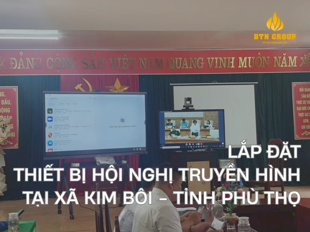 btn group lắp đặt thiết bị hội nghị truyền hình tại xã kim bôi tỉnh phú thọ